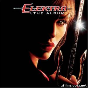 саундтреки к фильму Электра / Elektra OST (The Album)