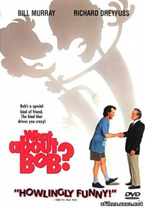 скачать А как же Боб? / What About Bob? (1991) DVDRip бесплатно
