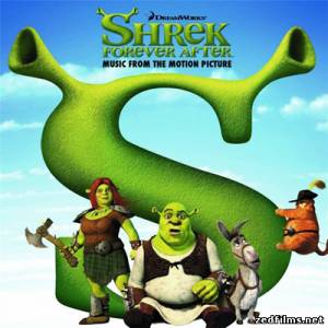 саундтреки к мультфильму Шрэк навсегда / Music From The Motion Picture Shrek Forever After (2010)