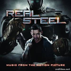 скачать саундтреки к фильму Живая сталь / Music From The Motion Picture Real Steel (2011) бесплатно