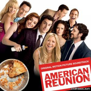 скачать саундтреки к фильму Американский пирог: Все в сборе / Original Motion Picture Soundtrack American Reunion (2012) бесплатно