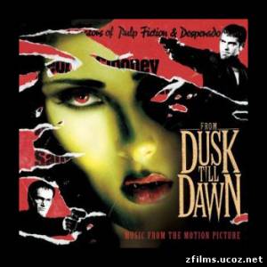 саундтреки к фильму От заката до рассвета / Music from the Motion Picture From Dusk Till Dawn