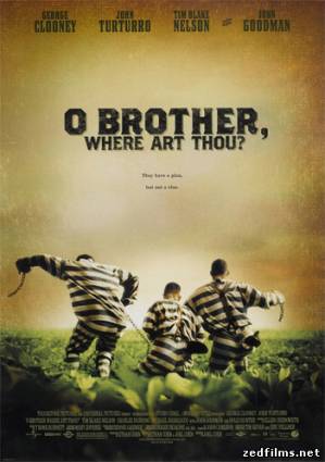 О, где же ты, брат? / O Brother, Where Art Thou? (2000) HDRip
