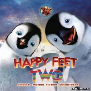 скачать саундтреки к мультфильму Делай ноги 2 / Original Motion Picture Soundtrack Happy Feet Two (2011) бесплатно