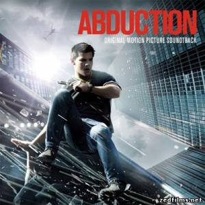 саундтреки к фильму Погоня / Original Motion Picture Soundtrack Abduction (2011)